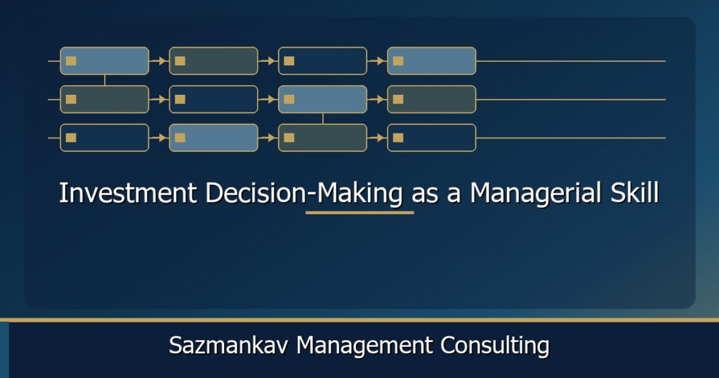 Investment Decision-Making as a Managerial Skill